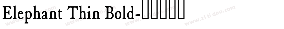 Elephant Thin Bold字体转换